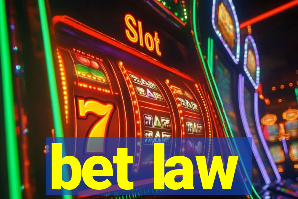 bet law